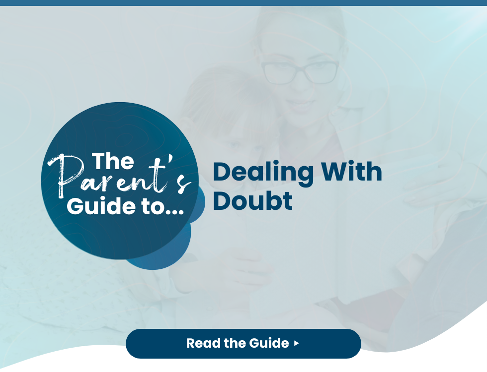 Dealing With Doubts - a Parent's Guide 