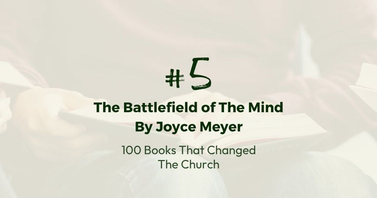 Number 5: Battlefield of the Mind by Joyce Meyer | 100 Books That Changed The Church