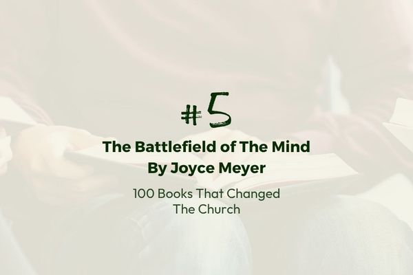 Number 5: Battlefield of the Mind by Joyce Meyer | 100 Books That Changed The Church