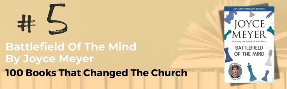 Number 5: Battlefield of the Mind by Joyce Meyer | 100 Books That Changed The Church