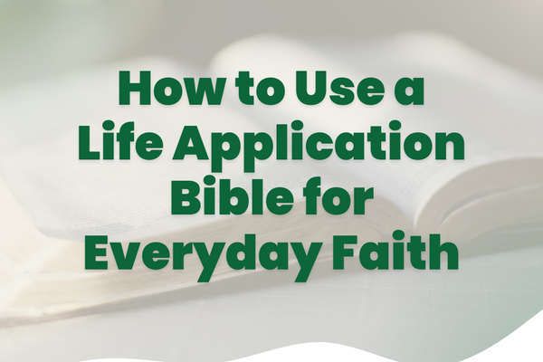How to Use a Life Application Bible for Everyday Faith | Eden Bible Guide