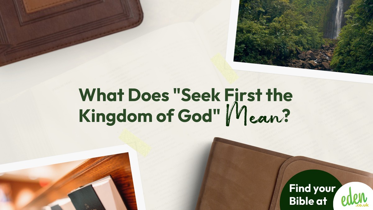What Does "Seek First the Kingdom of God" Mean? (Matthew 6:33 Explained)