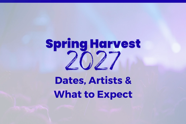 Spring Harvest 2027: Dates, Speakers & Theme