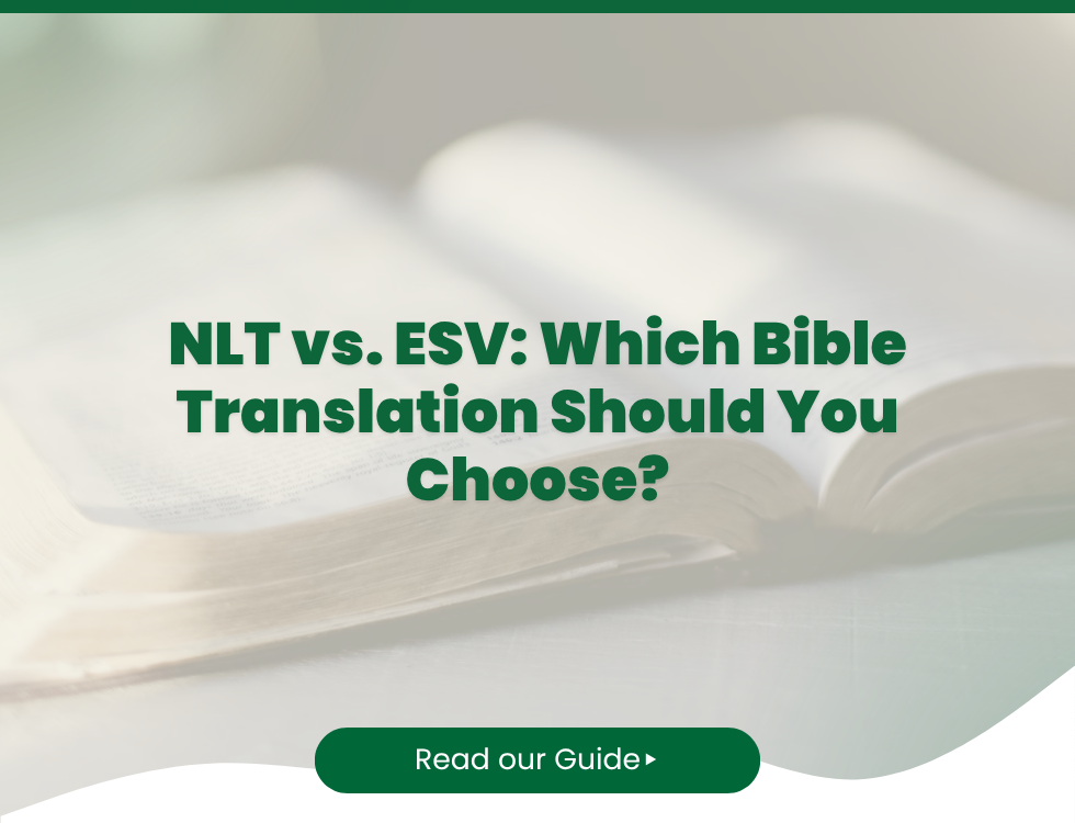 NLT vs. ESV: Which Bible Translation Should You Choose?