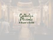 Which Catholic Missal Should You Choose? A Buyer's Guide