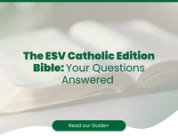 The ESV Catholic Edition Bible: Your Questions Answered (2026 Guide)