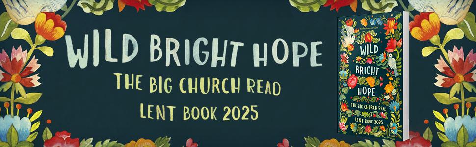 Wild Bright Hope, The Big Church Read Lent Book 2025