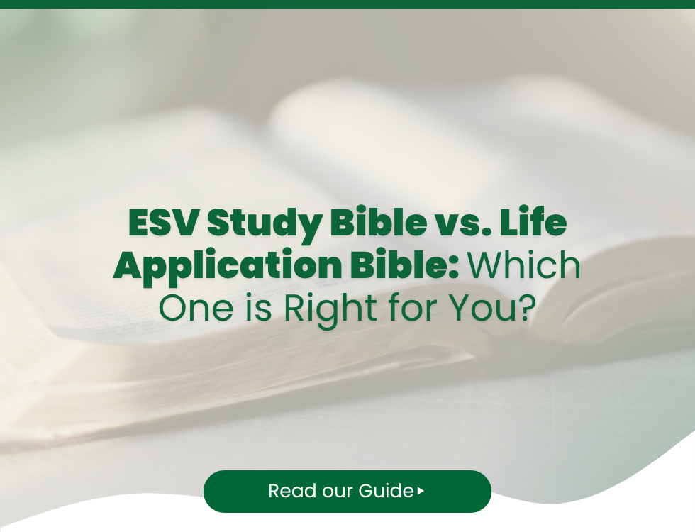 ESV Study Bible vs. Life Application Bible: Which One is Right for You?