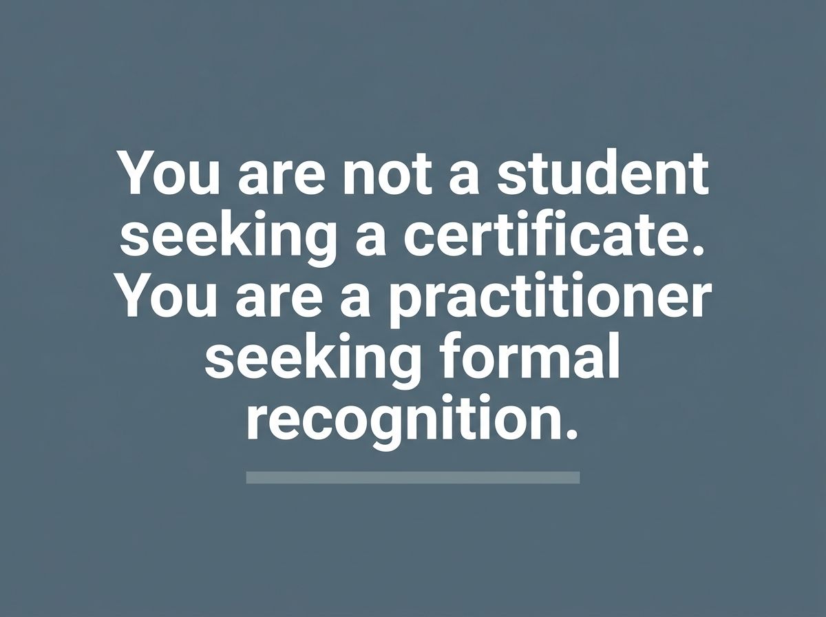 Quote: You are not a student seeking a certificate. You are a practitioner seeking formal recognition — RPL for Certificate…
