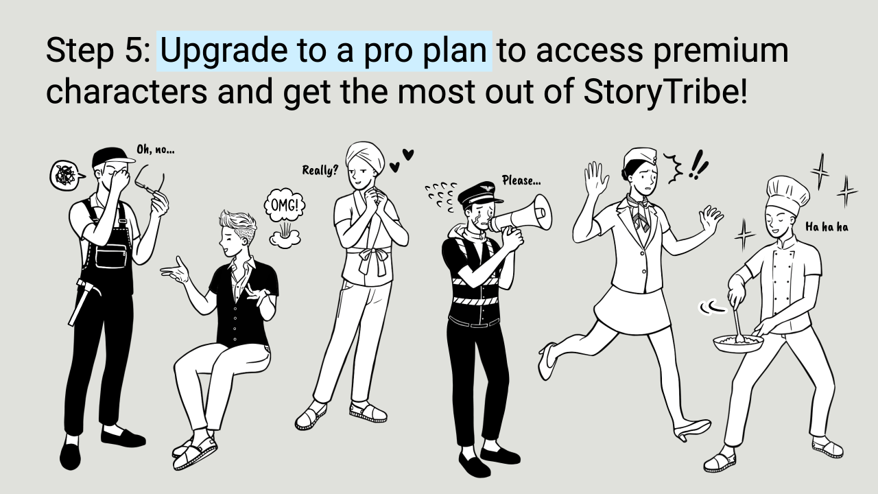 Step 5: Upgrade to a pro plan to access premium characters and get the most out of StoryTribe!