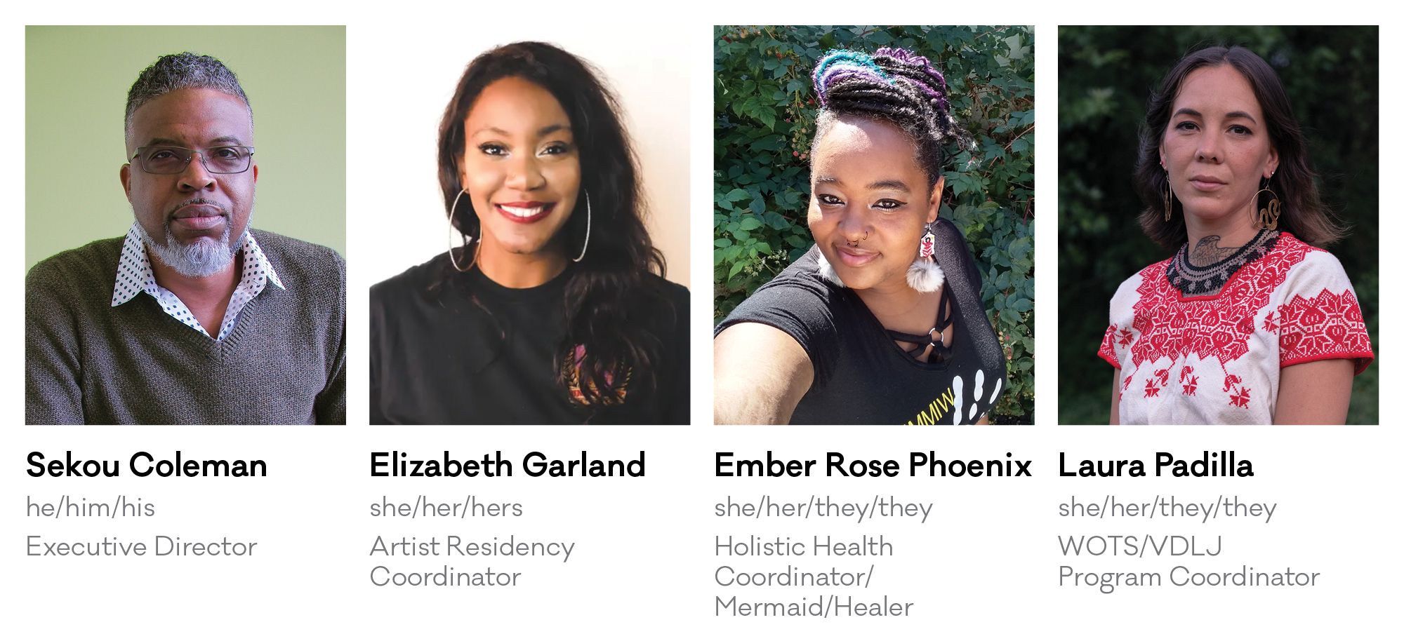 Sekou Coleman, Executive Director; Elizabeth Garland, Artist Residency Coordinator; Ember Rose Phoenix, Holistic Health Coordinator, Mermaid, Healer; Laura Padilla, Program Coordinator