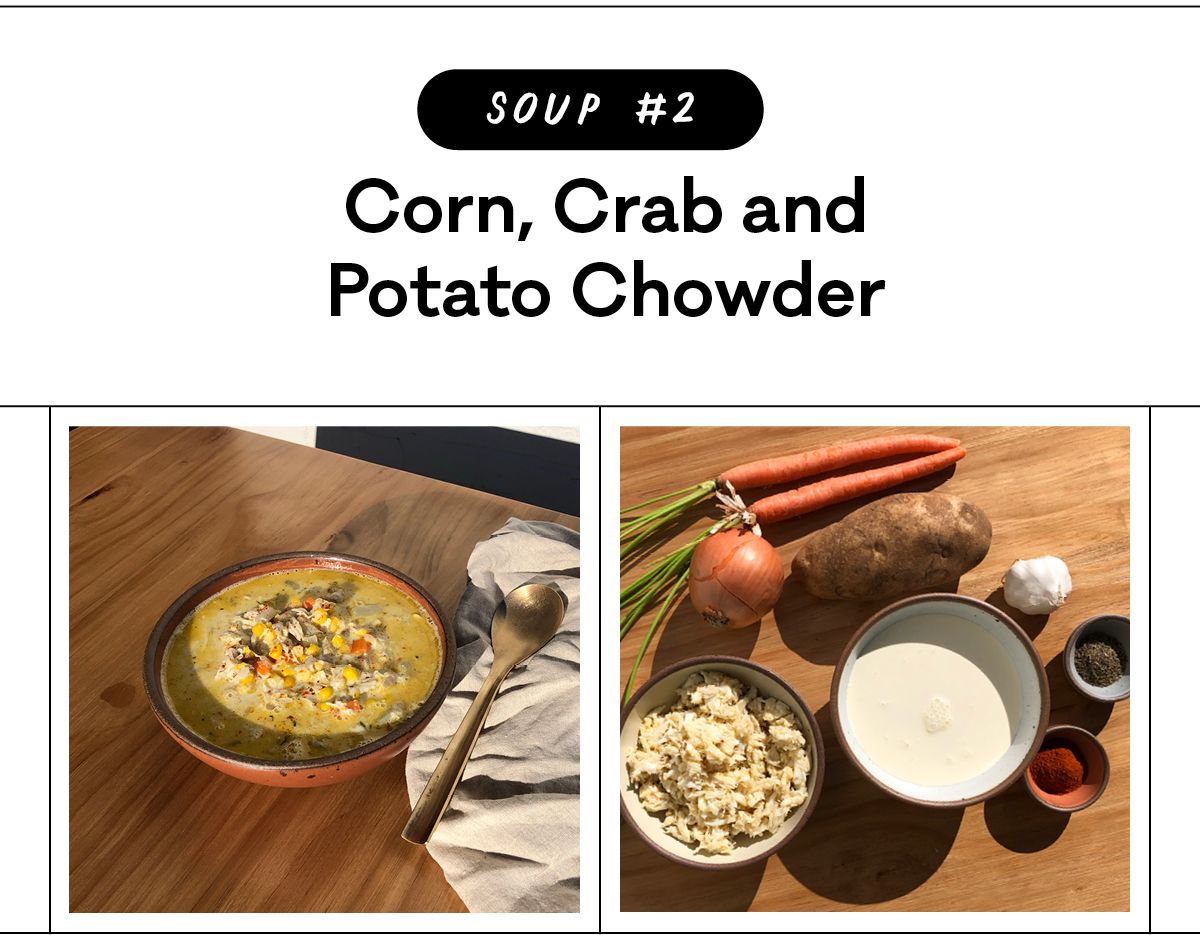 Header: Soup #2: Corn, Crab and Potato Chowder adapted from the Jubilee cookbook