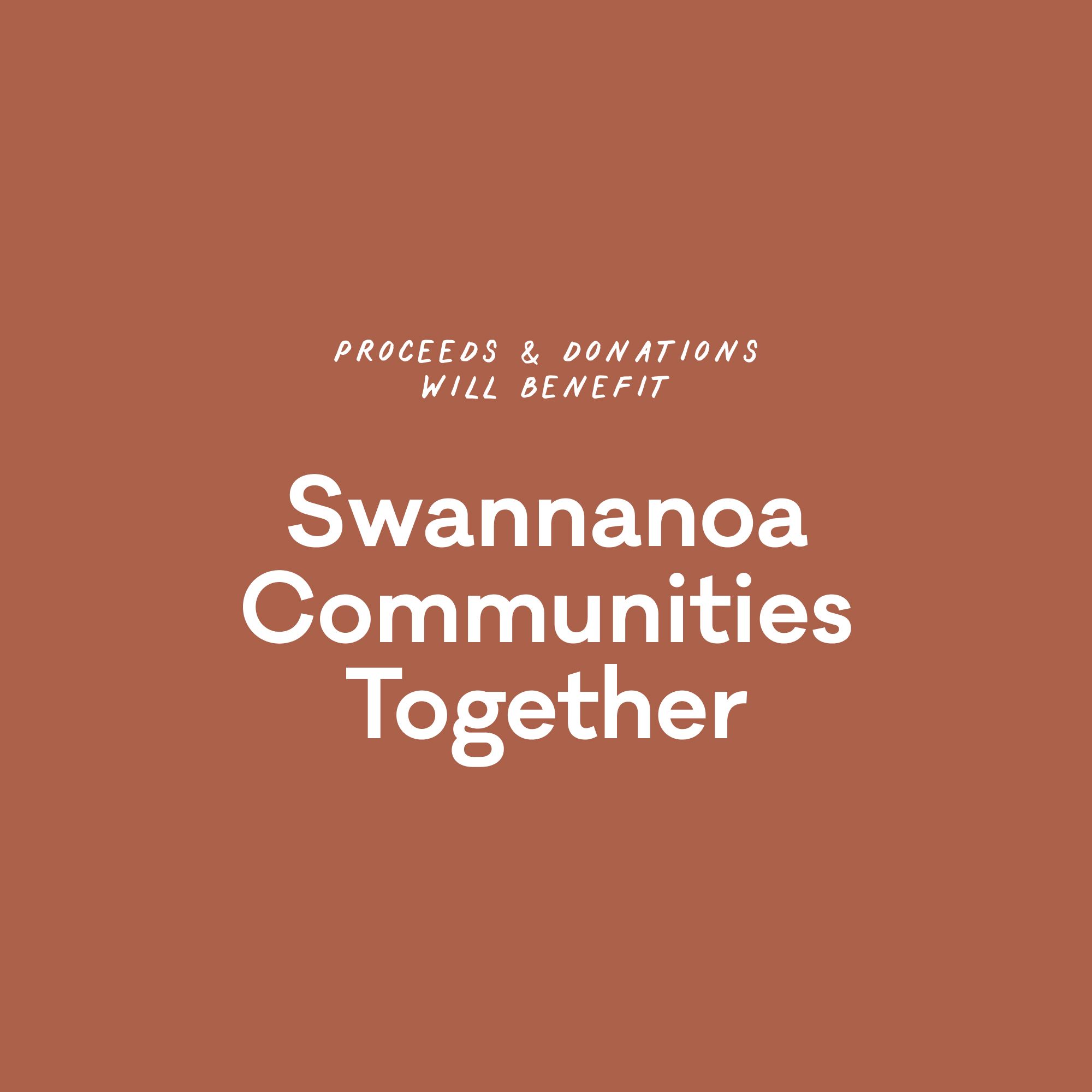 A graphic that reads "Proceeds & Donations will benefit Swannanoa Communities Together"