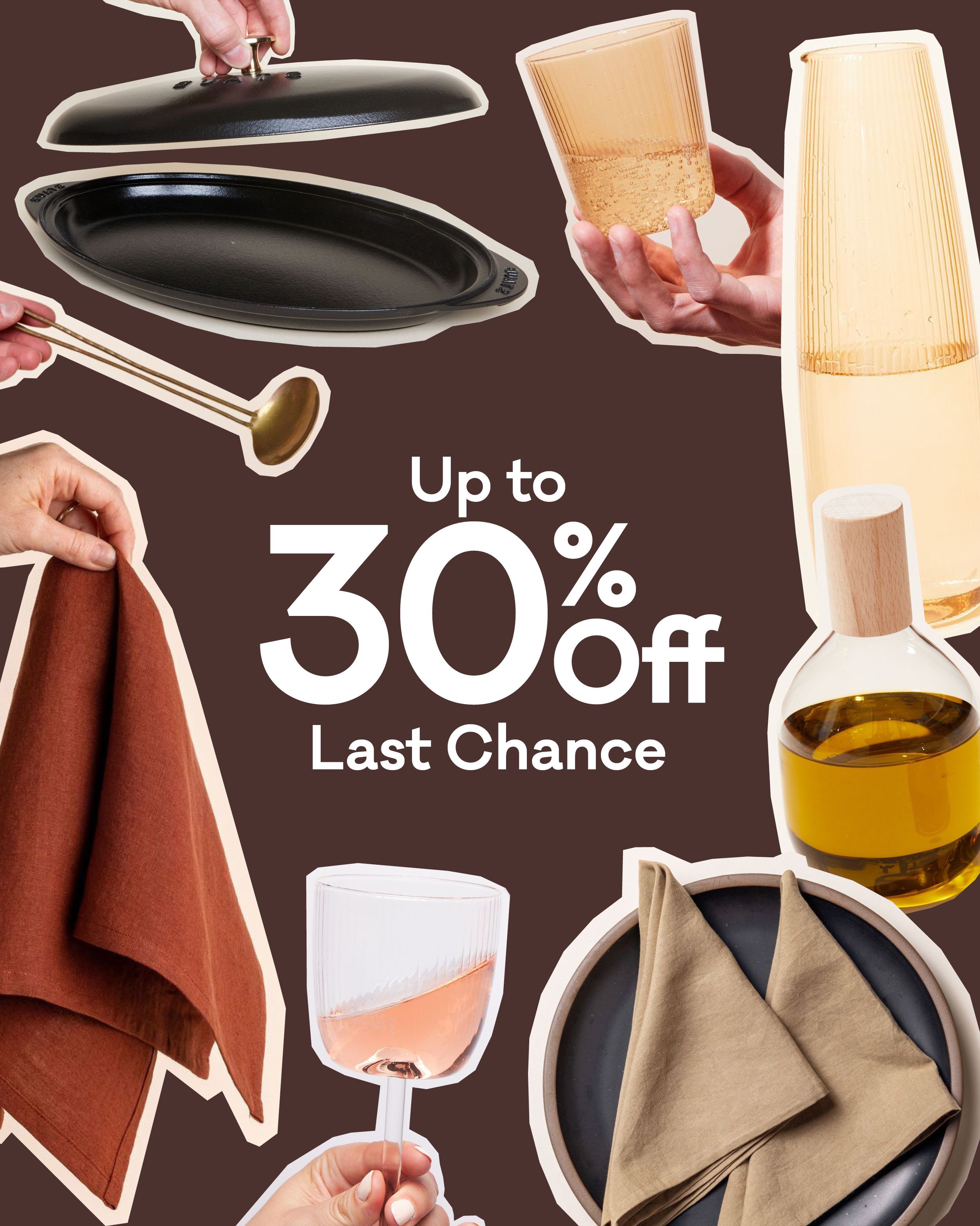 A graphic with a collage featuring an iron fish pan, sophisticated glassware, a large oil cruet, folded napkins, and centered text that reads "Up to 30% Off Last Chance"