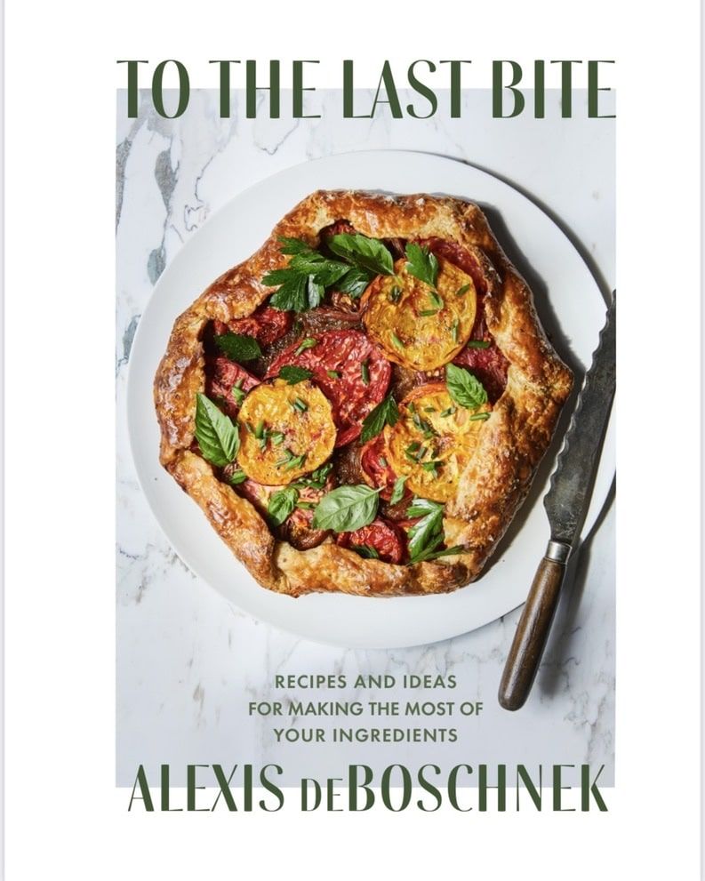 Alexis deBoschnek's cookbook, To the Last Bite