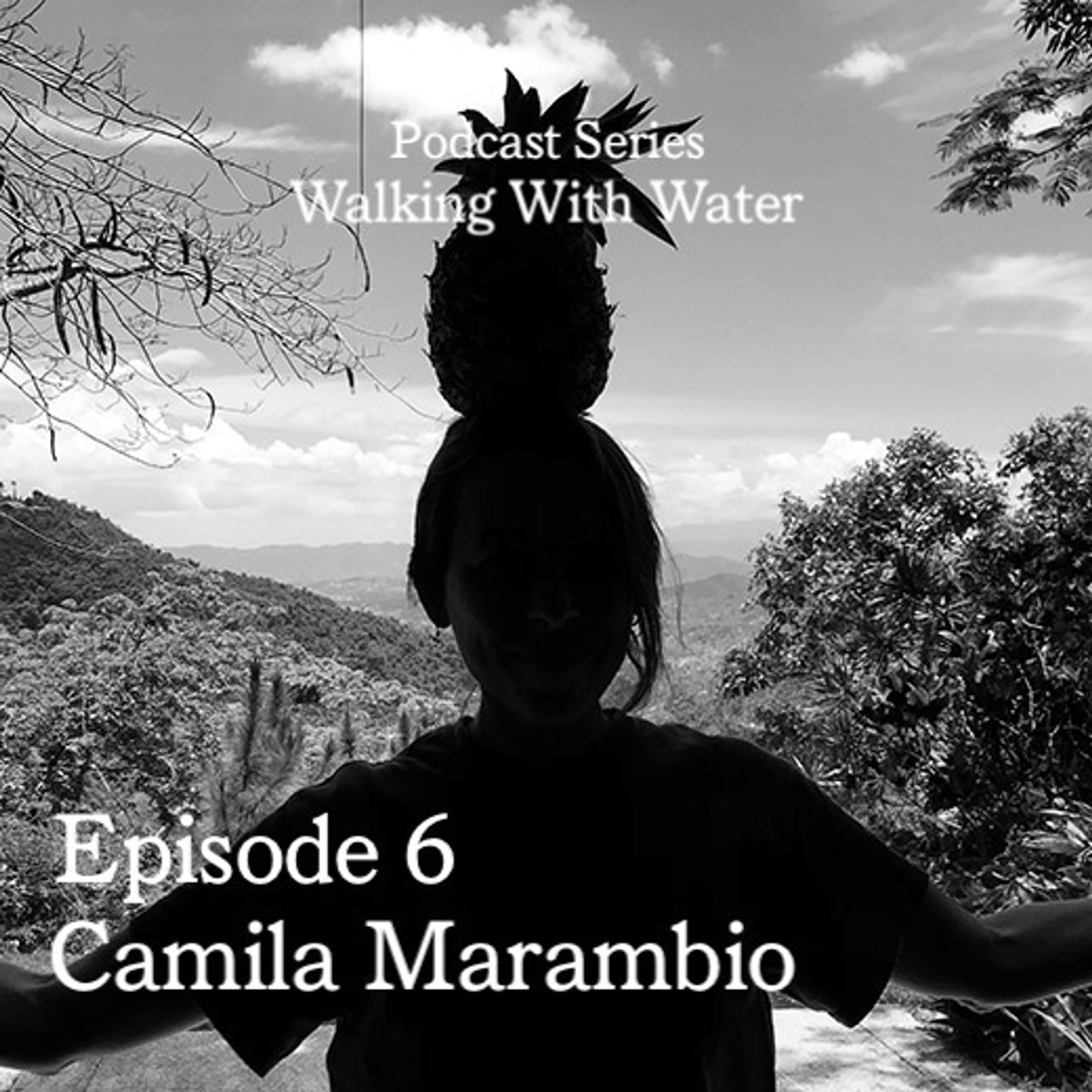 Preview image for Podcast Series - Walking with Water_Episode 6: Camila Marambio_A Future Fiction, Camila Marambio