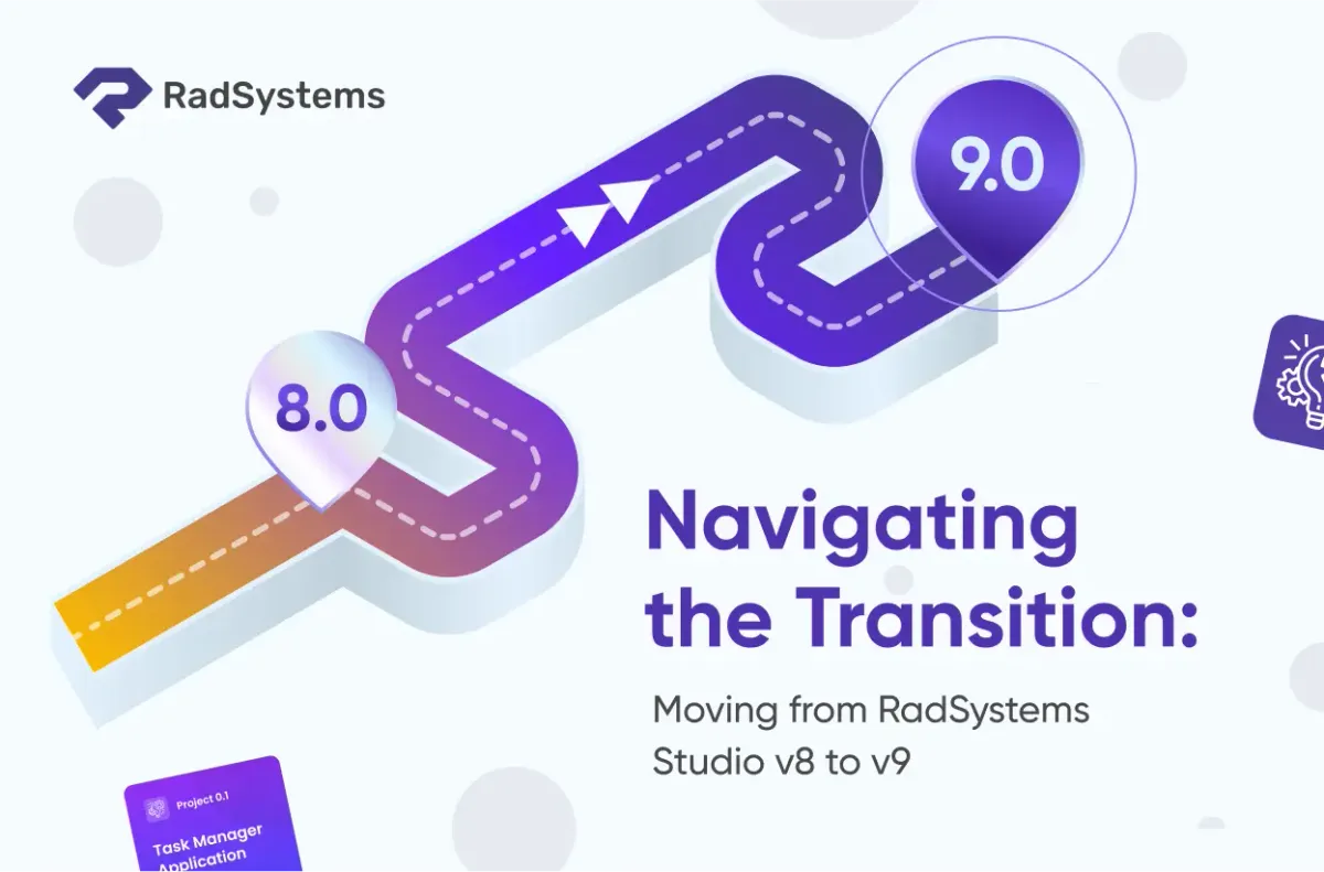 Navigating the Transition: Moving from RadSystems Studio v8 to v9