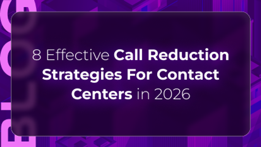 Thumbnail graphic for “8 Effective Call Reduction Strategies For Contact Centers in 2026,” featuring a purple enterprise design and blog title focused on reducing inbound call volume and improving contact center efficiency.