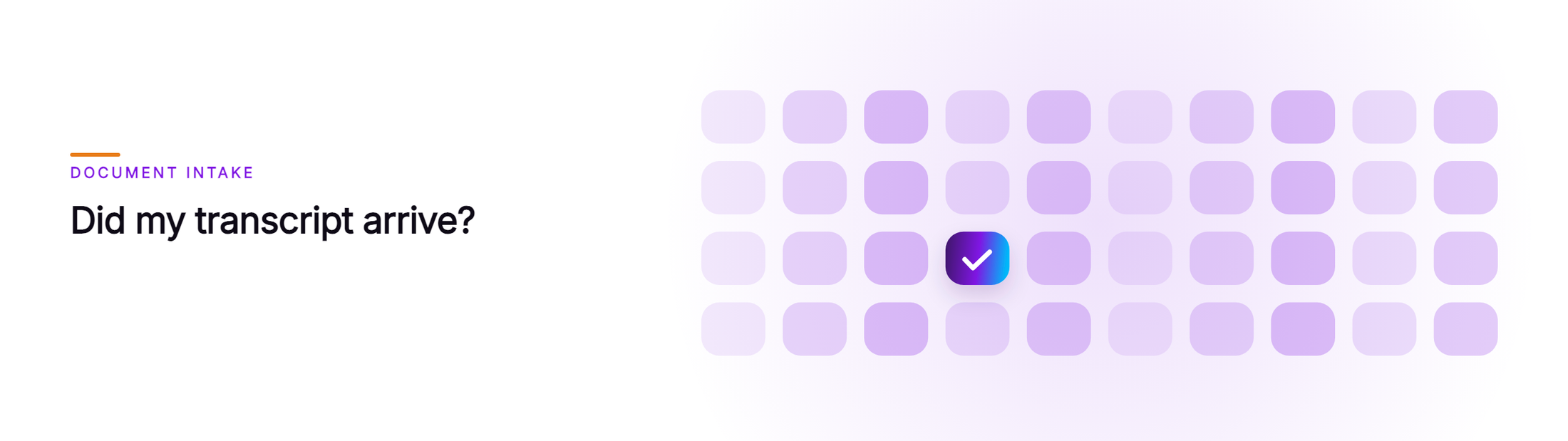 Orvera cover artwork showing a grid of rounded squares with exactly one filled and checked, under the caller line Did my transcript arrive?