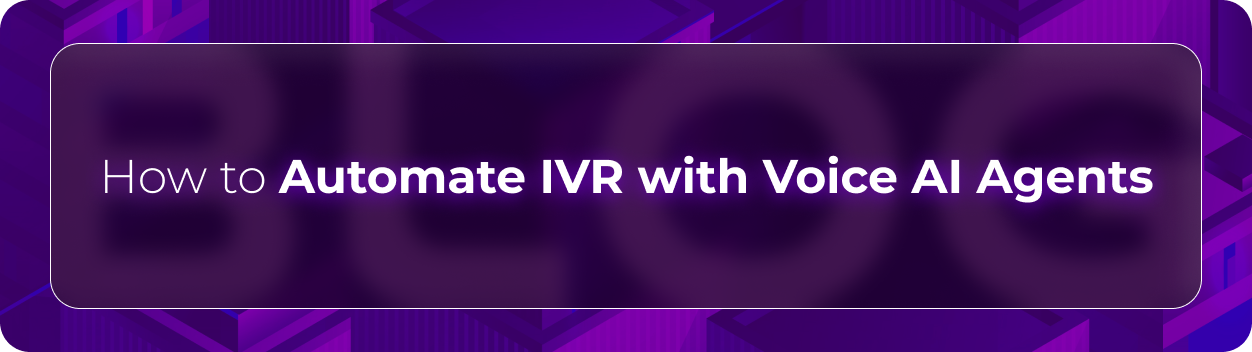 Orvera IVR automation blog showing AI voice agents handling caller intent, CRM actions, escalation, and outcome logging.
