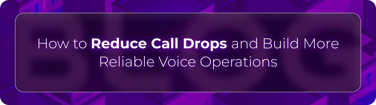 Hero banner for Orvera’s guide on reducing call drops and building reliable voice operations with conversational AI, call monitoring, and scalable contact center systems.