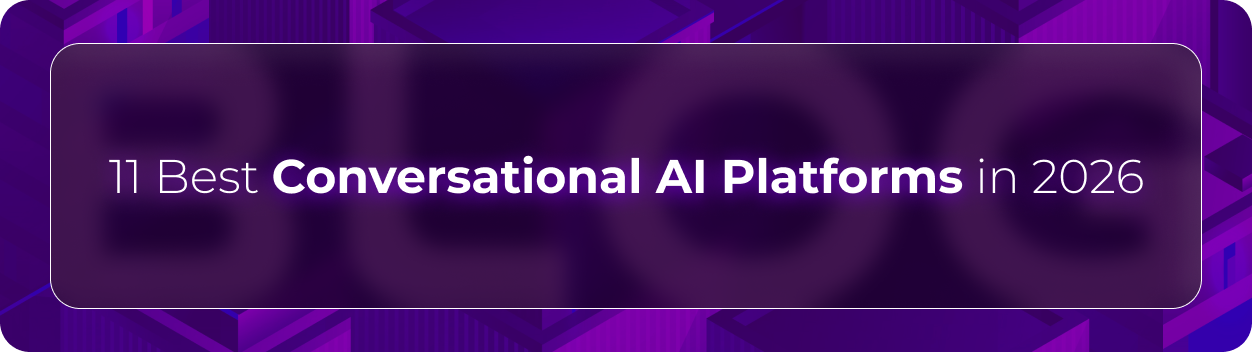 Hero image for “Choose The Right Conversational AI Platform,” showing key criteria for selecting a conversational AI platform, including natural multi-turn conversations, context retention, sentiment-based tone adjustment, fast deployment, workflow control, secure integrations, real-time actions, and performance visibility.