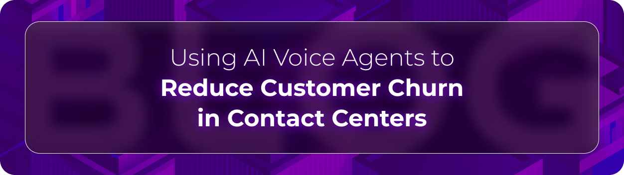 Hero banner for Orvera’s blog on reducing customer churn in contact centers using AI voice agents, conversational AI workflows, and customer retention strategies.