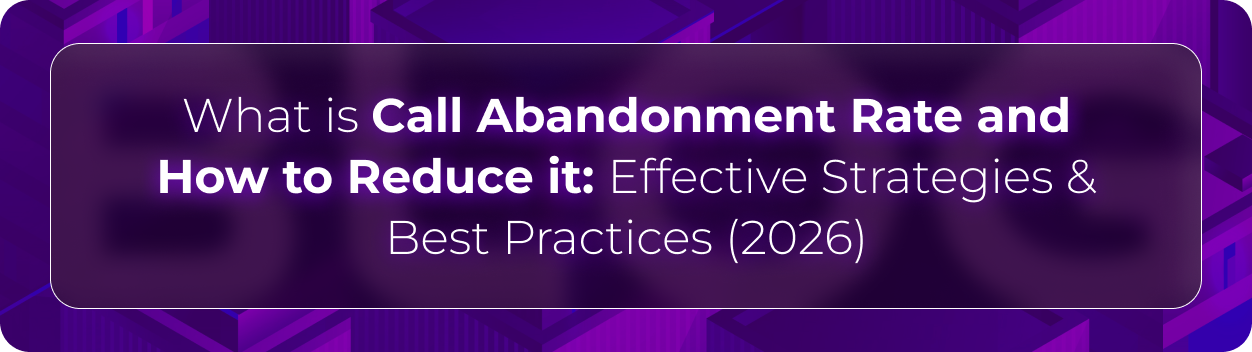 Orvera blog hero graphic with the headline “What is Call Abandonment Rate and How to Reduce it” focused on reducing dropped customer calls through AI-powered contact center automation.