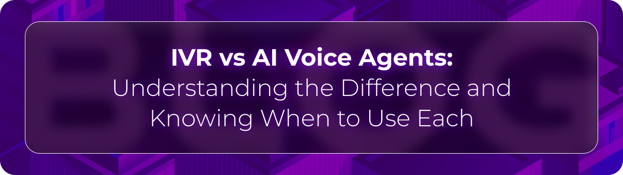 Orvera IVR vs AI voice agents blog showing enterprises comparing menu navigation, natural language, and call resolution workflows.