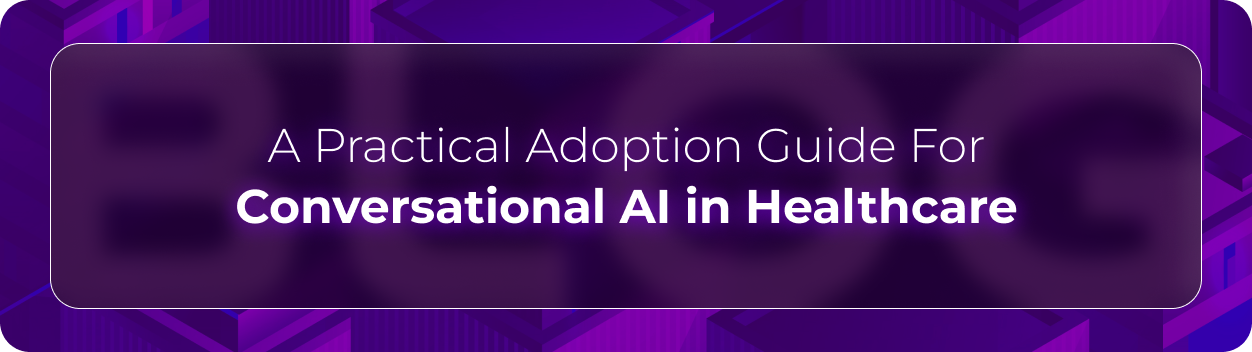 Hero banner for Orvera’s healthcare conversational AI adoption guide focused on patient interactions, automated workflows, and operational efficiency in healthcare support.