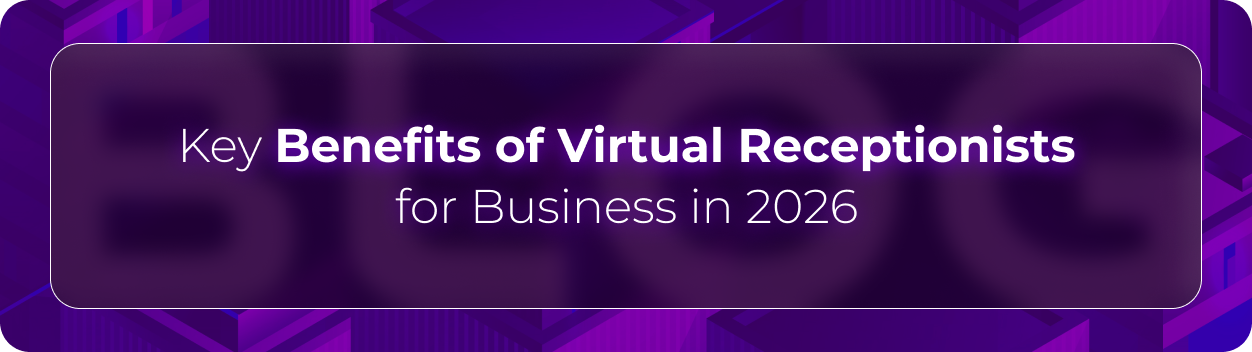 Hero banner for Orvera’s blog on the benefits of virtual receptionists for modern businesses using AI voice automation and conversational customer service technology.
