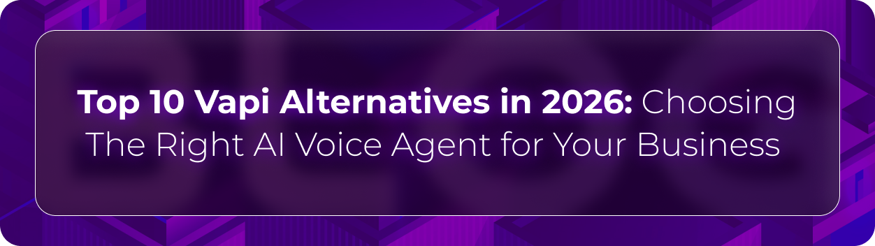 Orvera blog hero graphic with the headline “Top 10 Vapi Alternatives in 2026: Choosing The Right AI Voice Agent for Your Business,” focused on enterprise conversational AI and voice automation platforms.