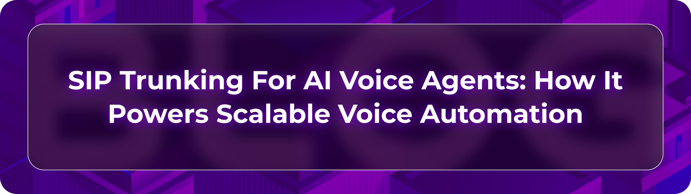 Hero image showing SIP trunking connecting AI voice agents, phone networks, human reps, routing, analytics, and live call traffic.