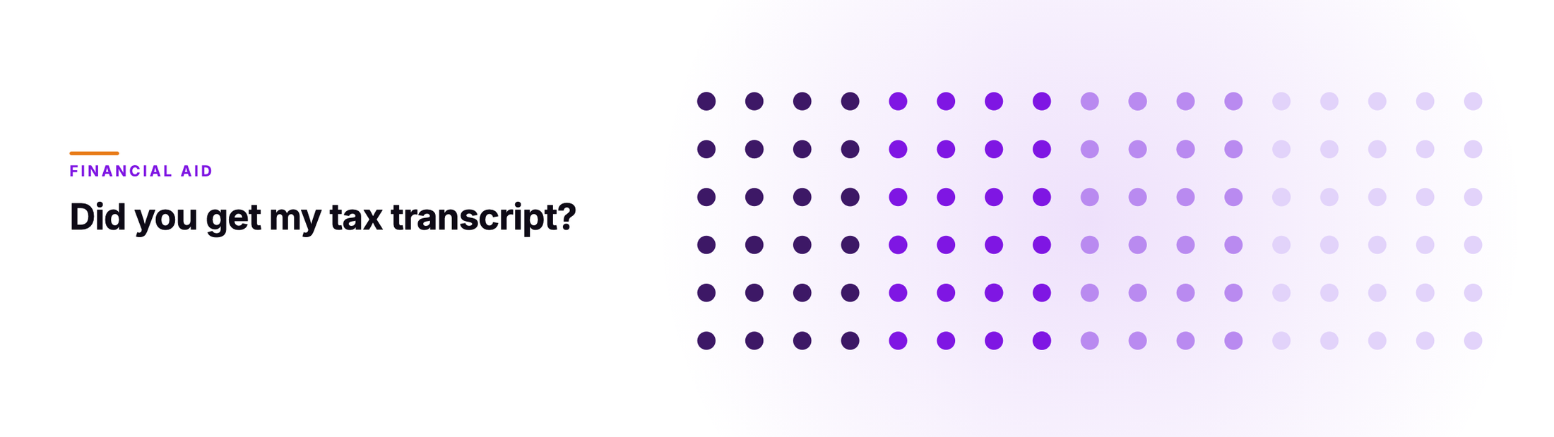 Orvera cover artwork showing a grid of dots shaded in columns from deep purple to light lavender, under the caller line Did you get my tax transcript?