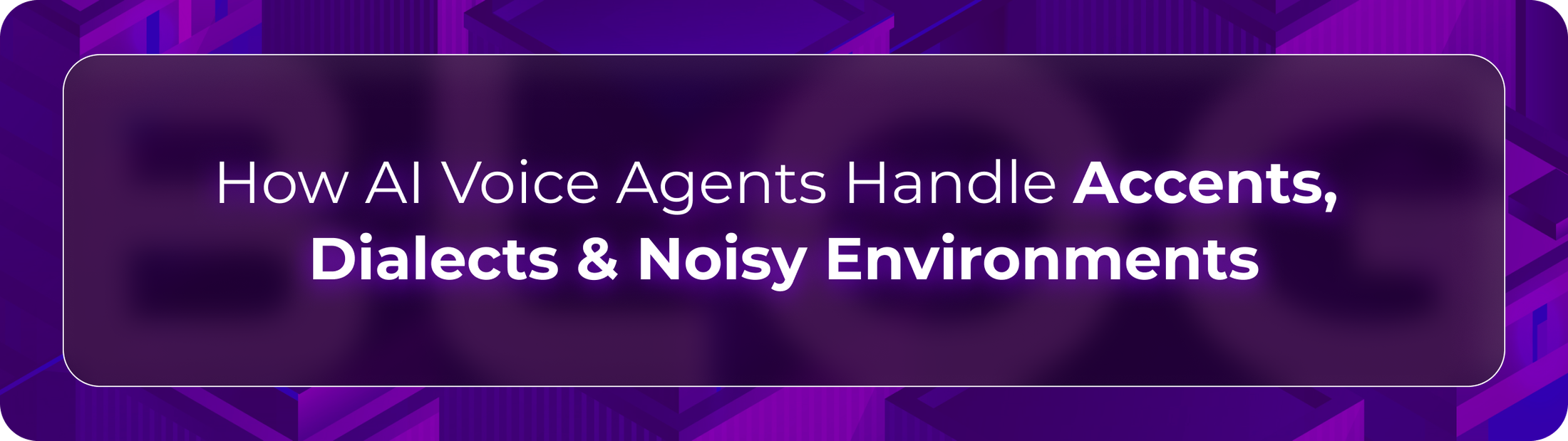 Orvera accent recognition blog showing AI voice agents improving speech accuracy across accents, dialects, and noisy calls.