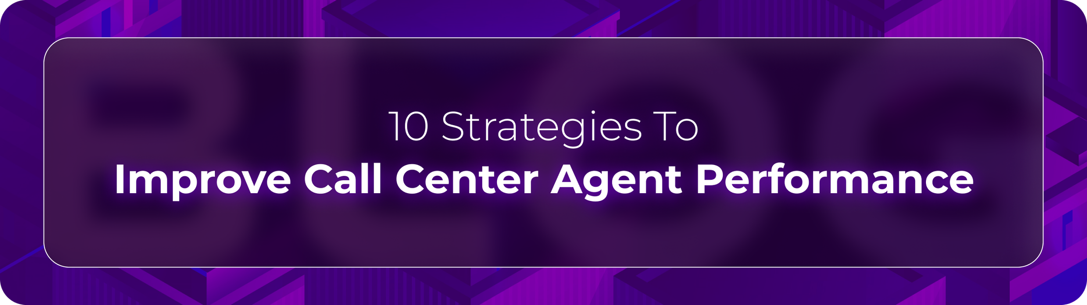 Orvera blog hero graphic with the headline “10 Strategies To Improve Call Center Agent Performance,” focused on AI-powered productivity, automation, and customer service optimization.