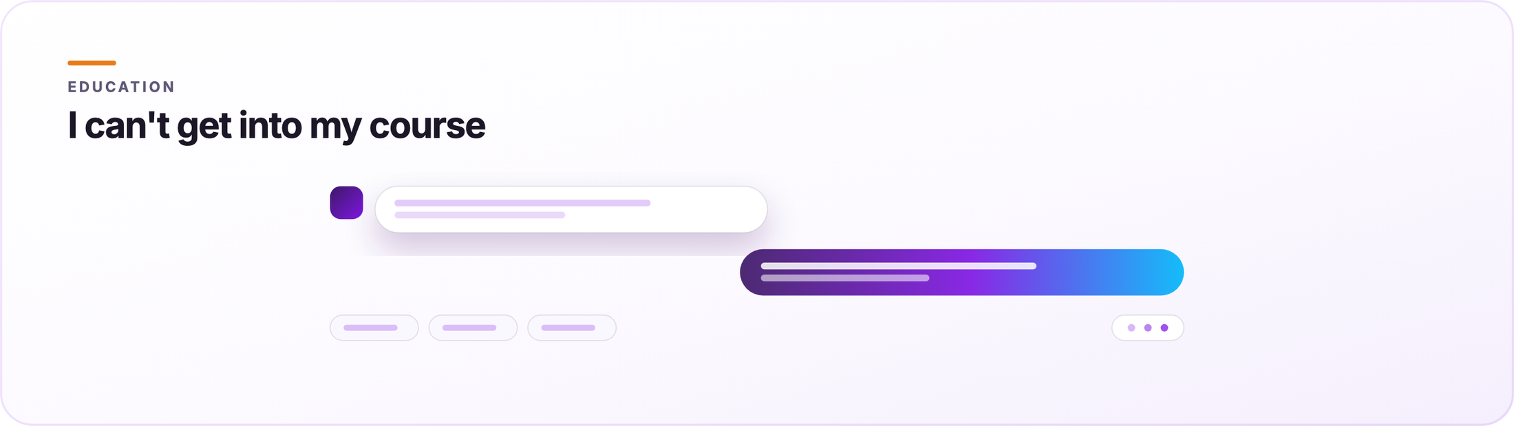 Orvera education graphic captioned "I can't get into my course", above a conversation thread with an inbound bubble, a gradient reply and selection chips.