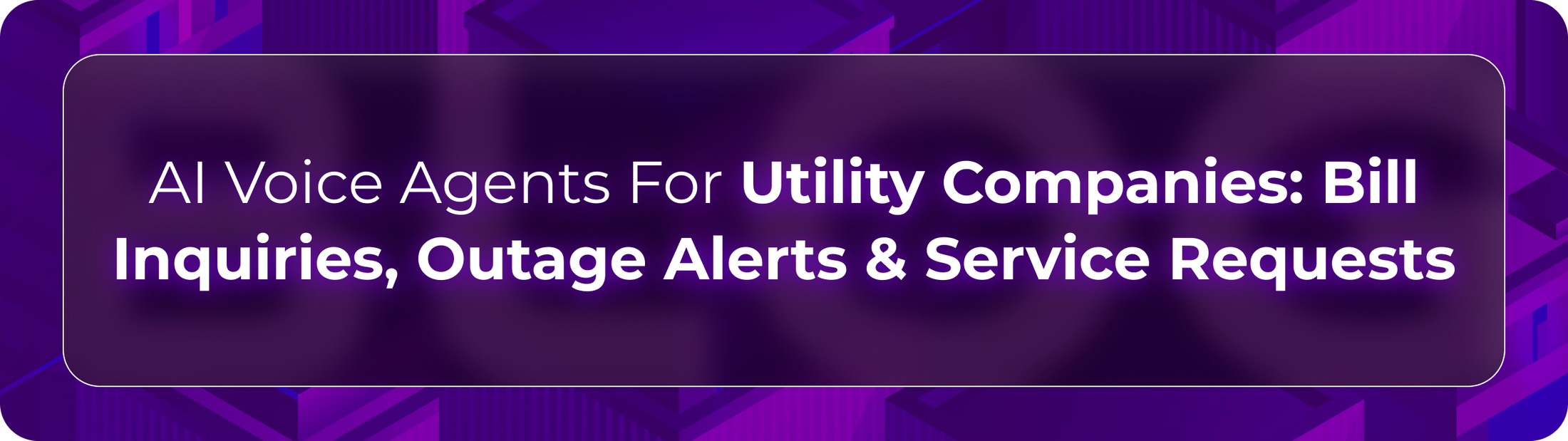 Orvera utility AI voice agents blog showing enterprise teams managing billing support, outage updates, and service requests.