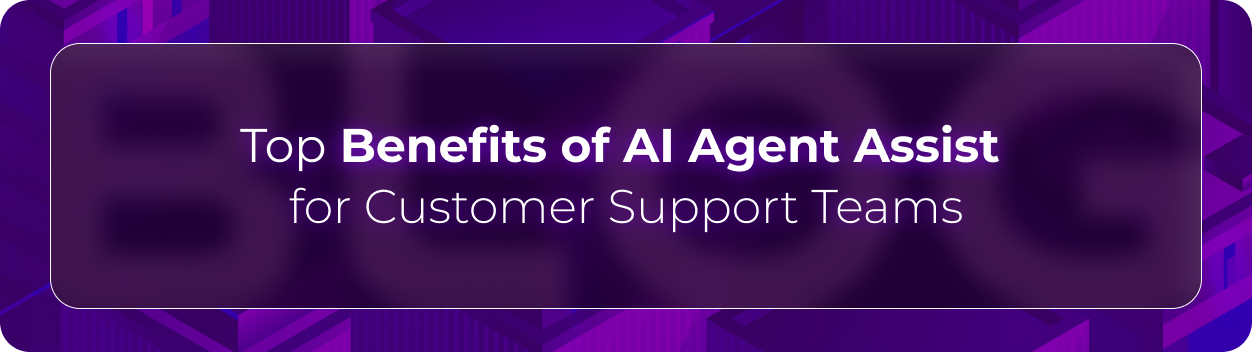 Hero banner for Orvera’s blog on AI Agent Assist for customer support teams covering real-time agent assistance, conversational AI workflows, and operational efficiency improvements.