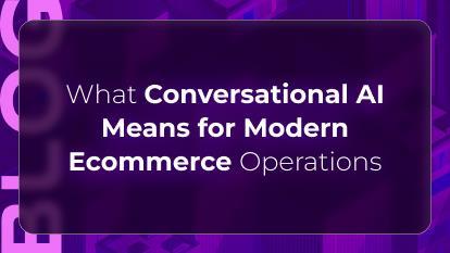 Orvera blog thumbnail explaining what conversational AI means for modern ecommerce operations, including AI-driven customer engagement, automation, and service workflows.