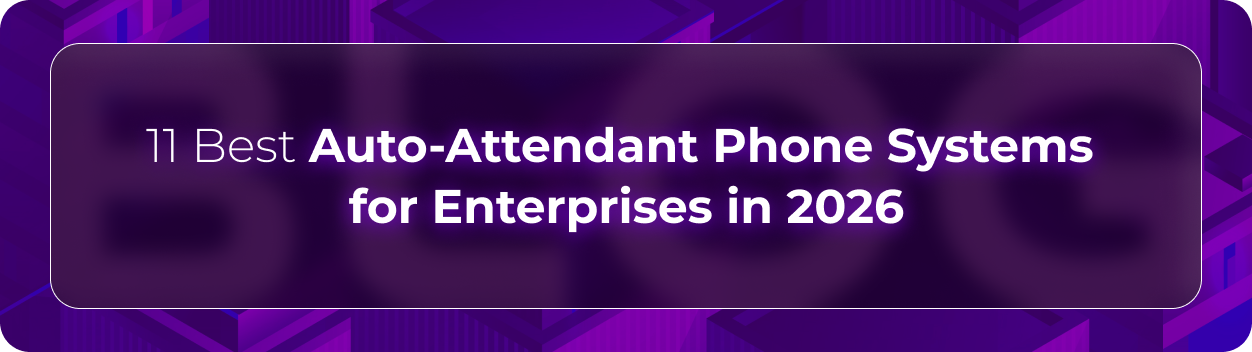 Hero banner for Orvera’s guide to the best auto-attendant phone systems for enterprises in 2026, covering enterprise call routing, voice systems, and communication infrastructure.