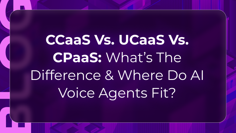 CCaaS vs UCaaS vs CPaaS blog by Orvera showing cloud communication models and where enterprise AI voice agents fit.