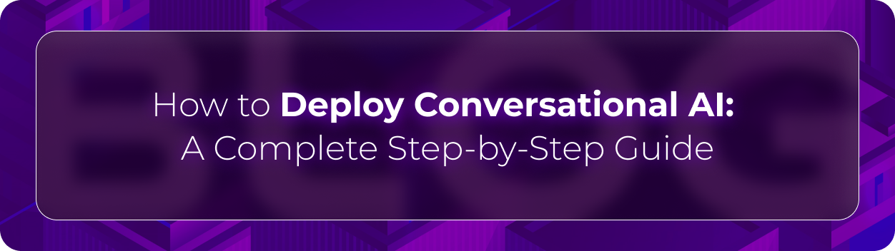 Hero banner for Orvera’s complete guide to deploying conversational AI, covering AI workflow implementation, conversational automation, and scalable customer service operations.