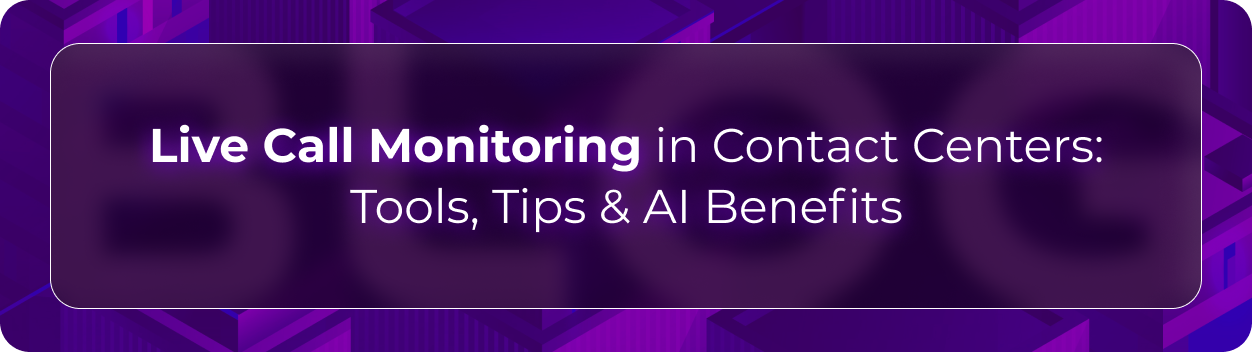 Hero banner for Orvera’s guide to live call monitoring in contact centers featuring AI monitoring tools, real-time call coaching, and operational performance insights.