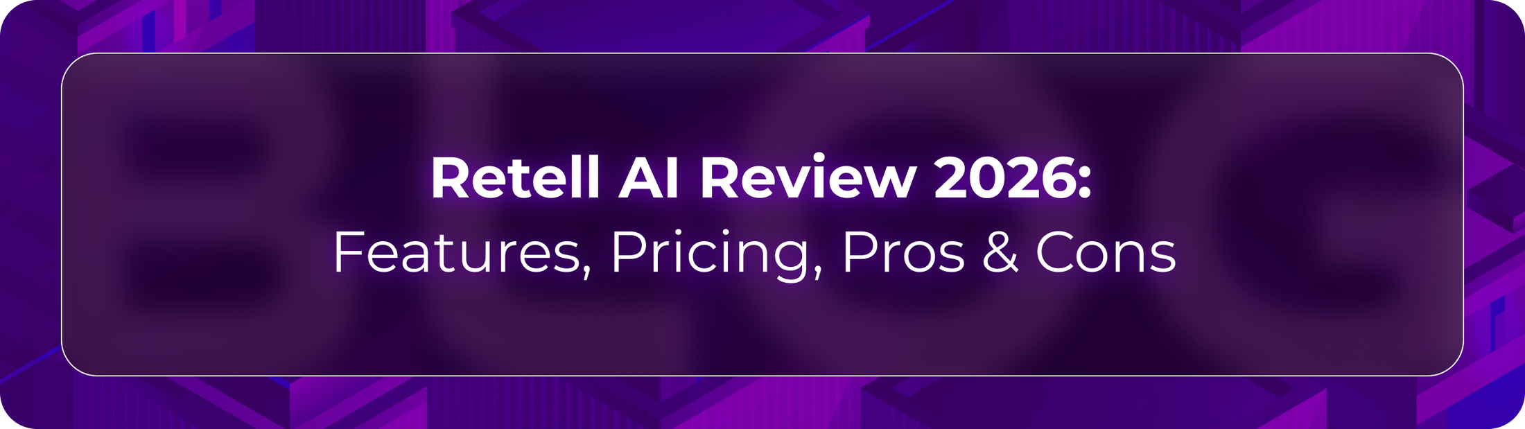 Hero banner for Orvera’s Retell AI review blog highlighting Retell AI features, pricing, pros and cons, and enterprise conversational voice automation insights.