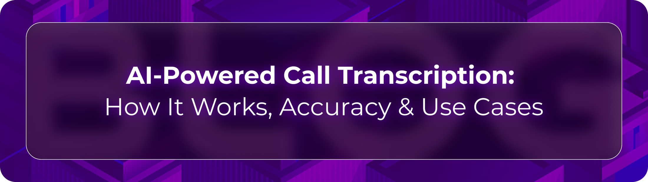 Orvera AI call transcription blog showing enterprises converting calls into transcripts, summaries, QA checks, and CRM updates.