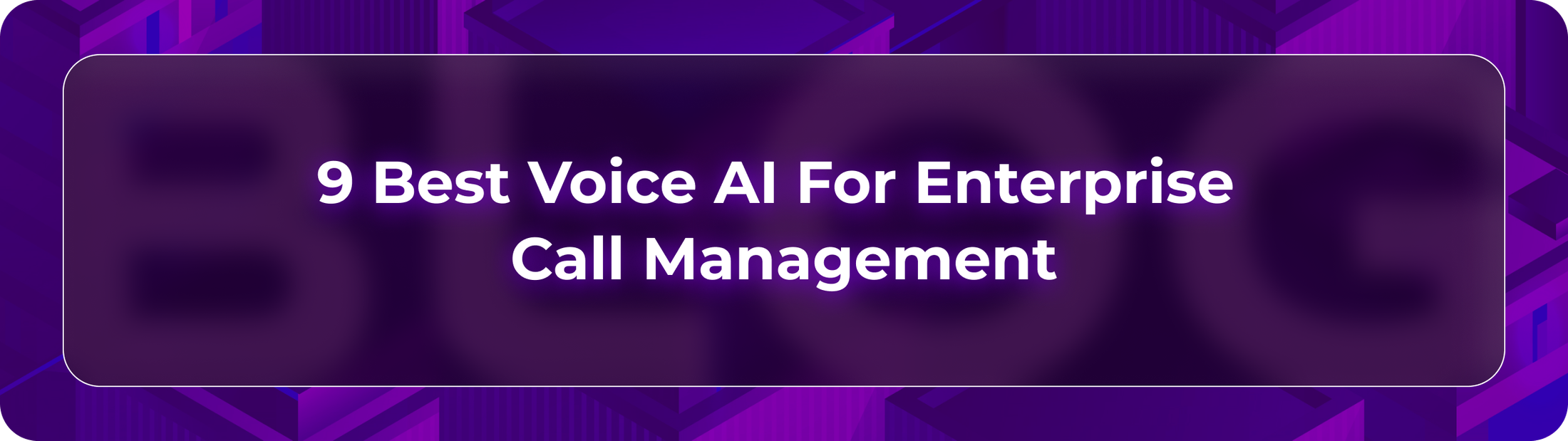 Orvera blog header showing enterprise Voice AI for call management, system handoffs, quality visibility, rep support, and buyer decisions.
