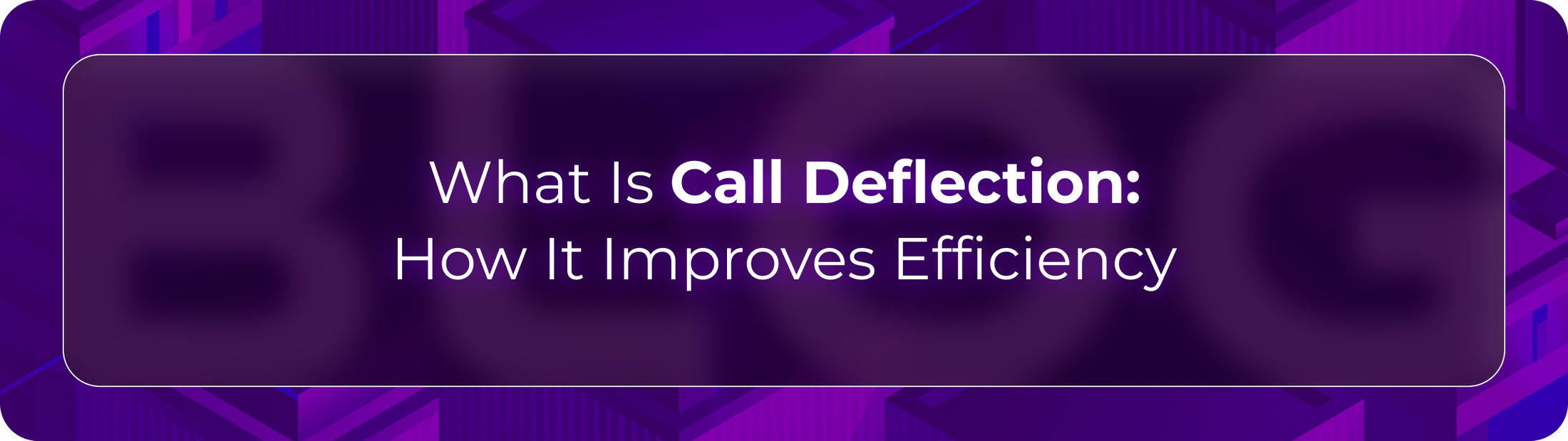 Orvera blog visual on call deflection, showing faster customer routing, shorter phone queues, and better agent availability.