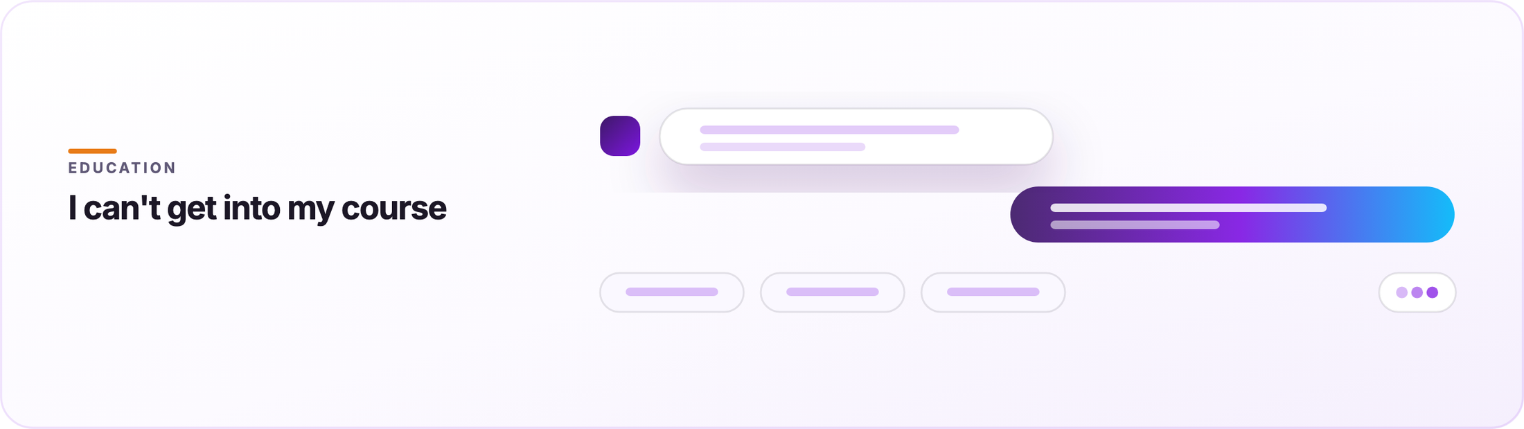 Orvera education graphic captioned "I can't get into my course", above a conversation thread with an inbound bubble, a gradient reply and selection chips.