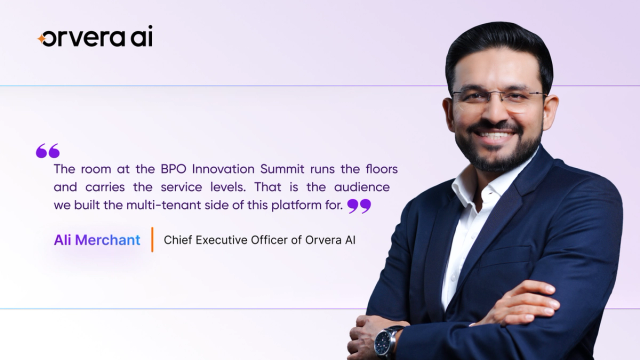 Ali Merchant, CEO of Orvera AI, shares a quote about building a multi-tenant AI platform for BPO and enterprise customer operations.